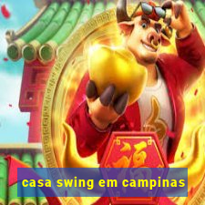 casa swing em campinas